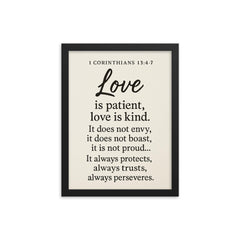 1 Corinthians 134 7 Love is patient love is kind It does not envy it does not boast it is not proud It always protects always trusts always hopes always perseveres framed print on a plain backdrop in size 12"x16".