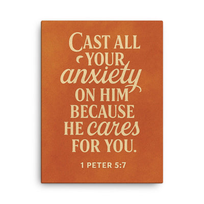 1 Peter 57 Cast all your anxiety on him because he cares for you canvas print on a plain backdrop in size 18