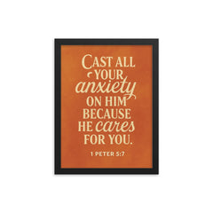 1 Peter 57 Cast all your anxiety on him because he cares for you framed print on a plain backdrop in size 12"x16".