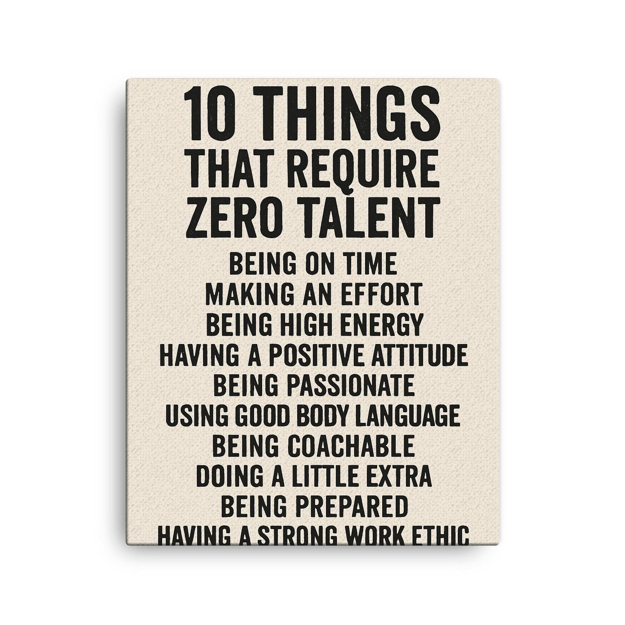 10 things that require zero talent inspiring motivational quote canvas print on a plain backdrop in size 16"x20".