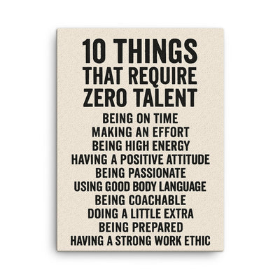 10 things that require zero talent inspiring motivational quote canvas print on a plain backdrop in size 18