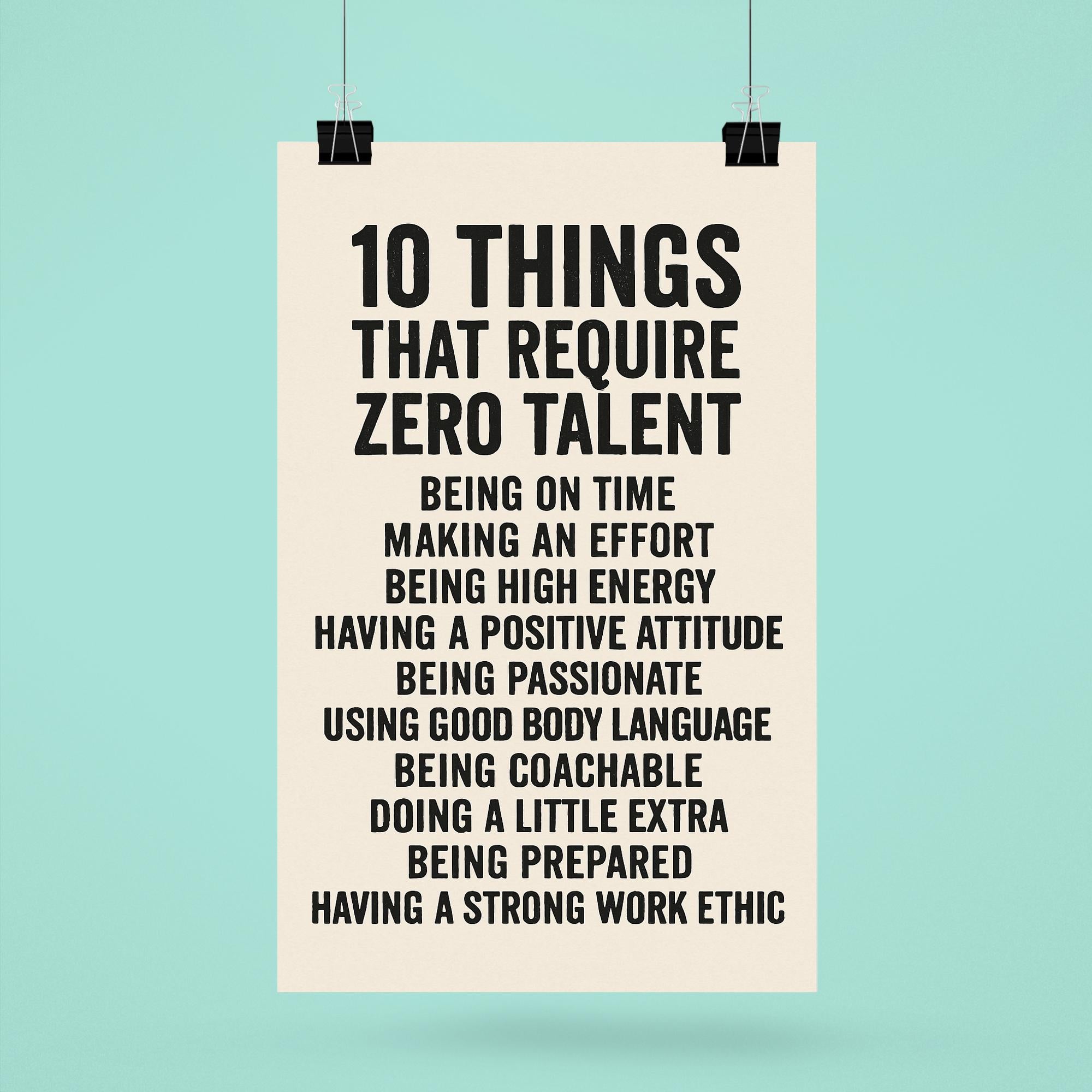10 things that require zero talent inspiring motivational quote poster 6