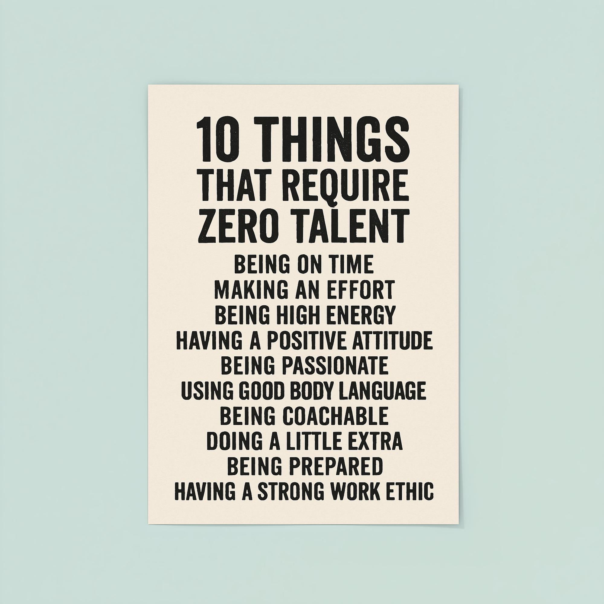 10 things that require zero talent inspiring motivational quote poster 8