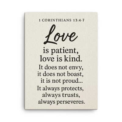 1 Corinthians 134 7 Love is patient love is kind It does not envy it does not boast it is not proud It always protects always trusts always hopes always perseveres canvas print on a plain backdrop in size 18