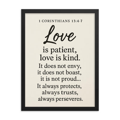 1 Corinthians 134 7 Love is patient love is kind It does not envy it does not boast it is not proud It always protects always trusts always hopes always perseveres framed print on a plain backdrop in size 18