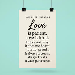 1 Corinthians 134 7 Love is patient love is kind It does not envy it does not boast it is not proud It always protects always trusts always hopes always perseveres poster 6