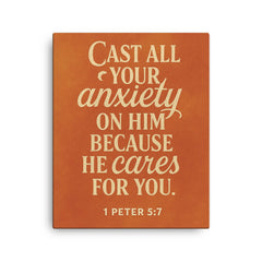 1 Peter 57 Cast all your anxiety on him because he cares for you canvas print on a plain backdrop in size 16"x20".