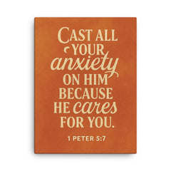 1 Peter 57 Cast all your anxiety on him because he cares for you canvas print on a plain backdrop in size 18"x24".