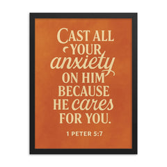 1 Peter 57 Cast all your anxiety on him because he cares for you framed print on a plain backdrop in size 18"x24".