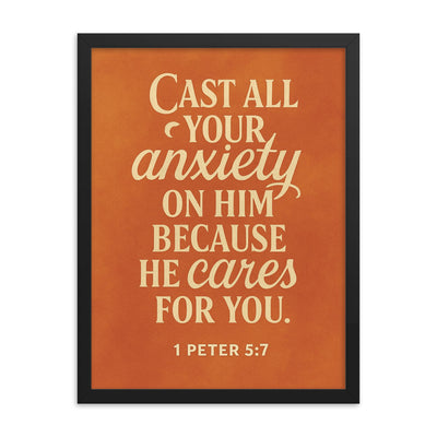 1 Peter 57 Cast all your anxiety on him because he cares for you framed print on a plain backdrop in size 18