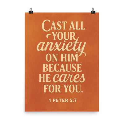 1 Peter 57 Cast all your anxiety on him because he cares for you poster on a plain backdrop in size 8