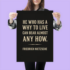 “He who has a why to live can bear almost any how ” Friedrich Nietzsche poster 3