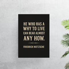 “He who has a why to live can bear almost any how ” Friedrich Nietzsche poster 7