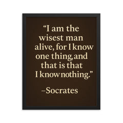 “I am the wisest man alive for I know one thing and that is that I know nothing ” Socrates framed print on a plain backdrop in size 16"x20".