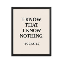 “I know that I know nothing ” Socrates framed print on a plain backdrop in size 16"x20".