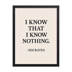 “I know that I know nothing ” Socrates framed print on a plain backdrop in size 18"x24".