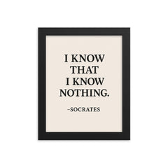“I know that I know nothing ” Socrates framed print on a plain backdrop in size 8"x10".