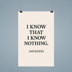 “I know that I know nothing ” Socrates poster 9
