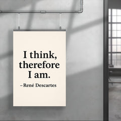 “I think therefore I am ” René Descartes poster 4