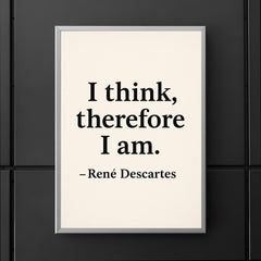 “I think therefore I am ” René Descartes poster 5