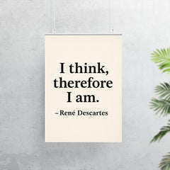 “I think therefore I am ” René Descartes poster 7