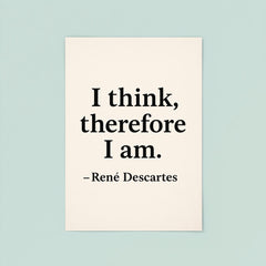 “I think therefore I am ” René Descartes poster 8