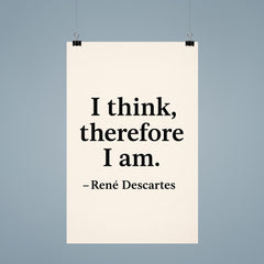 “I think therefore I am ” René Descartes poster 9