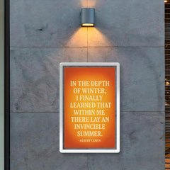 “In the depth of winter I finally learned that within me there lay an invincible summer ” Albert Camus poster 2