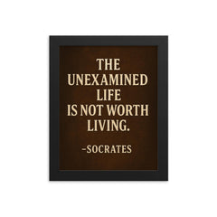 “The unexamined life is not worth living ” Socrates framed print on a plain backdrop in size 8"x10".