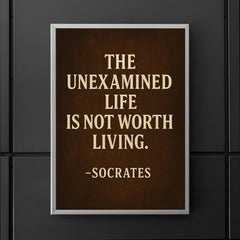“The unexamined life is not worth living ” Socrates poster 5
