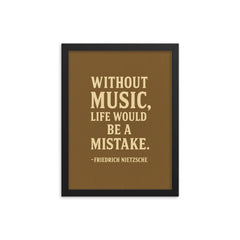 “Without music life would be a mistake ” Friedrich Nietzsche framed print on a plain backdrop in size 12"x16".