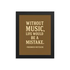 “Without music life would be a mistake ” Friedrich Nietzsche framed print on a plain backdrop in size 8"x10".