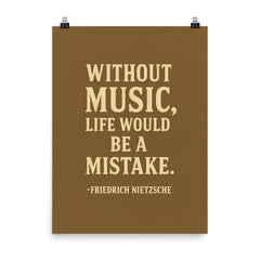 “Without music life would be a mistake ” Friedrich Nietzsche poster on a plain backdrop in size 8"x10".