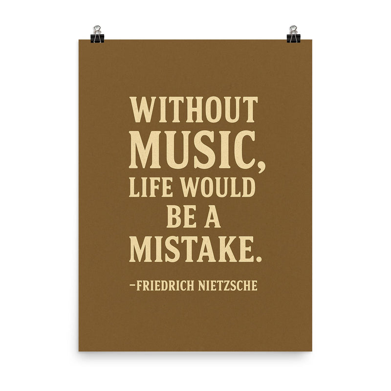 “Without music life would be a mistake ” Friedrich Nietzsche poster on a plain backdrop in size 8