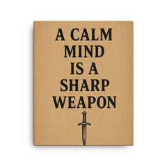 A calm mind is a sharp weapon canvas print on a plain backdrop in size 16"x20".