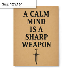 A calm mind is a sharp weapon metal print on a plain backdrop in size 12"x16".