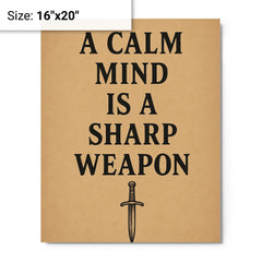 A calm mind is a sharp weapon metal print on a plain backdrop in size 16"x20".