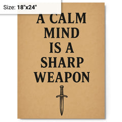 A calm mind is a sharp weapon metal print on a plain backdrop in size 18"x24".