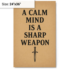 A calm mind is a sharp weapon metal print on a plain backdrop in size 24"x36".