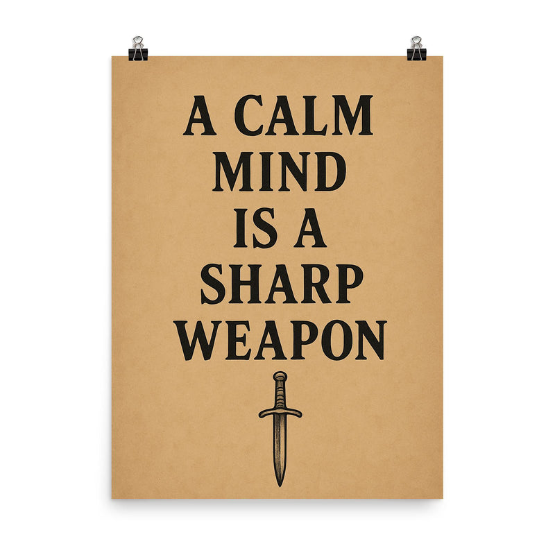 A calm mind is a sharp weapon poster on a plain backdrop in size 8