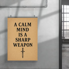 A calm mind is a sharp weapon poster 4