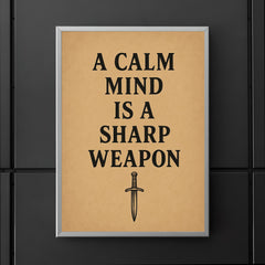 A calm mind is a sharp weapon poster 5