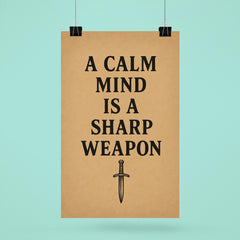 A calm mind is a sharp weapon poster 6