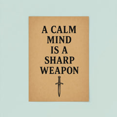 A calm mind is a sharp weapon poster 8