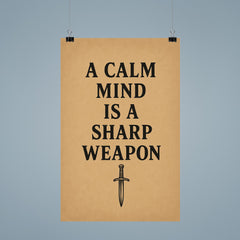 A calm mind is a sharp weapon poster 9