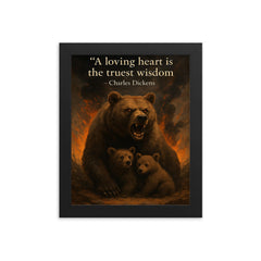 A loving heart is the truest wisdom Charles Dickens mother bear making unwise decisions framed print on a plain backdrop in size 8"x10".