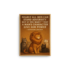 abraham lincoln quote about power and character with cat canvas print on a plain backdrop in size 12"x16".