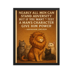 abraham lincoln quote about power and character with cat framed print on a plain backdrop in size 16"x20".