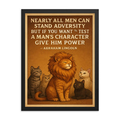 abraham lincoln quote about power and character with cat framed print on a plain backdrop in size 18"x24".
