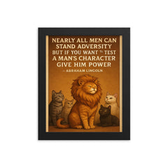 abraham lincoln quote about power and character with cat framed print on a plain backdrop in size 8"x10".